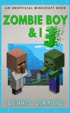 portada Zombie Boy & I - Book 3 (An Unofficial Minecraft Book): Zombie Boy & I Collection