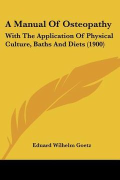 portada a manual of osteopathy: with the application of physical culture, baths and diets (1900)