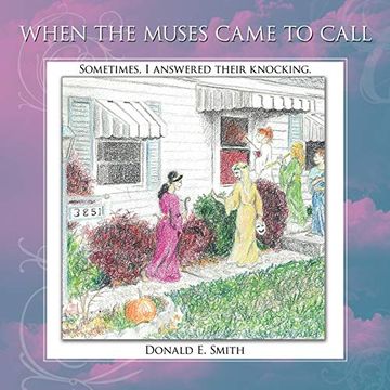 portada When the Muses Came to Call: Sometimes, i Answered Their Knocking. (en Inglés)