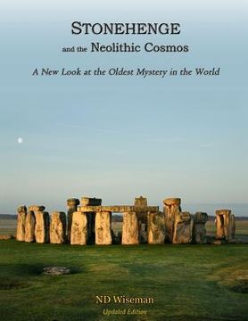 portada Stonehenge and the Neolithic Cosmos: A New Look at the Oldest Mystery in the World (in English)