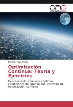 portada Optimización Continua: Teoría y Ejercicios: Existencia de soluciones óptimas, condiciones de optimalidad, convexidad, optimización convexa
