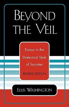 portada beyond the veil: essays in the dialectical style of socrates (en Inglés)
