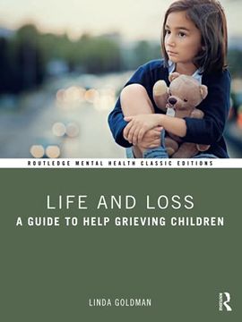 portada Life and Loss: A Guide to Help Grieving Children (Routledge Mental Health Classic Editions) (in English)
