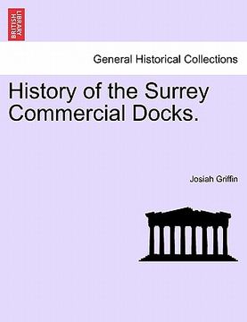 portada history of the surrey commercial docks. (en Inglés)