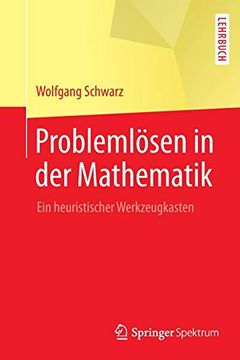 portada Problemlösen in der Mathematik: Ein Heuristischer Werkzeugkasten (en Alemán)