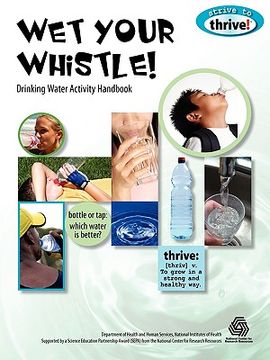 portada wet your whistle! drinking water activity handbook (in English)