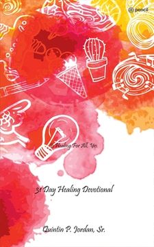 portada 31 Day Healing Devotional: Is Healing for All, Yes. (en Inglés)