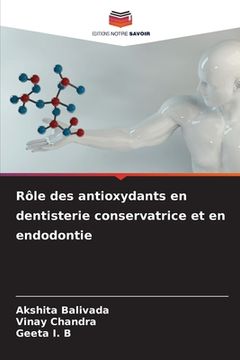 portada Rôle des antioxydants en dentisterie conservatrice et en endodontie (en Francés)