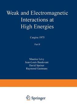 portada Weak and Electromagnetic Interactions at High Energies: Cargèse 1975, Part B (in English)