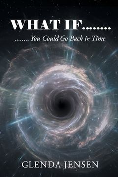 portada What If You Could Go Back in Time (en Inglés)