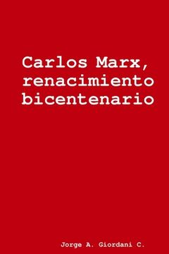 portada Carlos Marx, renacimiento bicentenario (in Spanish)