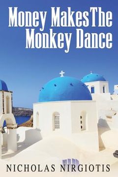 portada Money Makes the Monkey Dance (en Inglés)