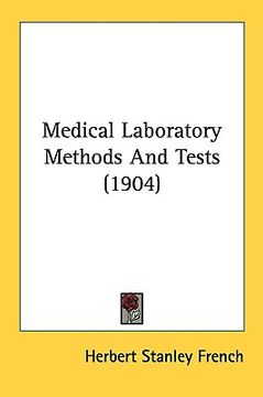 portada medical laboratory methods and tests (1904) (en Inglés)