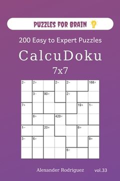 portada Puzzles for Brain - CalcuDoku 200 Easy to Expert Puzzles 7x7 (volume 33) (en Inglés)