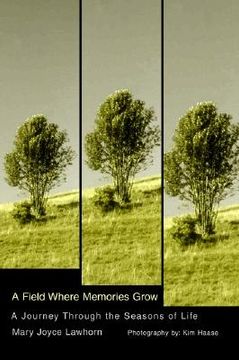 portada a field where memories grow: a journey through the seasons of life (en Inglés)