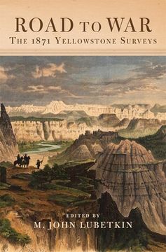 portada Road to War, Volume 36: The 1871 Yellowstone Surveys (en Inglés)