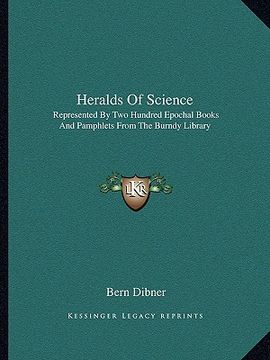 portada heralds of science: represented by two hundred epochal books and pamphlets from the burndy library