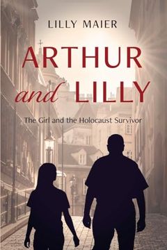 portada Arthur and Lilly: The Girl and the Holocaust Survivor
