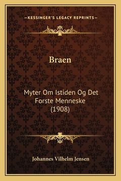 portada Braen: Myter Om Istiden Og Det Forste Menneske (1908) (en Danés)