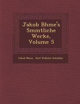 portada Jakob B�hme's S�mmtliche Werke, Volume 5