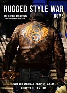 portada Rugged Style war - Rome: Wwii-Era American Military Jackets From the Eternal City (en Inglés)