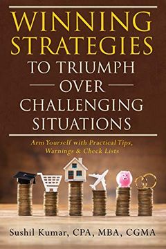 portada Winning Strategies to Triumph Over Challenging Situations: Arm Yourself With Practical Tips, Warnings & Check Lists (en Inglés)