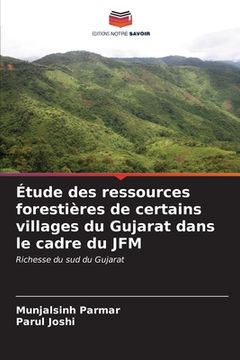 portada Étude des ressources forestières de certains villages du Gujarat dans le cadre du JFM (en Francés)