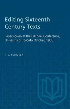 portada Editing Sixteenth Century Texts: Papers Given at the Editorial Conference, University of Toronto October, 1965 (Heritage) (en Inglés)