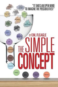 portada The Simple Concept: It Takes an Open Mind to Imagine the Possibilities! (en Inglés)