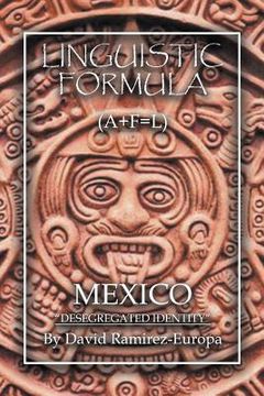portada Linguistic Formula: (A+F=L) MEXICO "Desegregated identity"