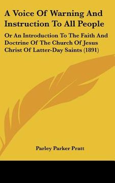 portada a   voice of warning and instruction to all people: or an introduction to the faith and doctrine of the church of jesus christ of latter-day saints (1