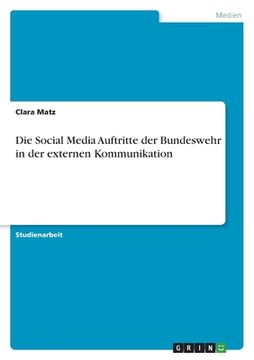 portada Die Social Media Auftritte der Bundeswehr in der externen Kommunikation (en Alemán)