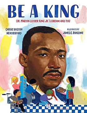 portada Be a King: Dr. Martin Luther King Jr. ’S Dream and you (en Inglés)