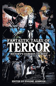 portada Fantastic Tales of Terror: History's Darkest Secrets (in English)
