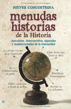 portada Menudas Historias de la Historia: Anecdotas, Despropositos, Algar Adas y Mamarrachadas de la Humanidad (in Spanish)