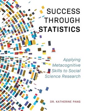 portada Success through Statistics: Applying Metacognitive Skills to Social Science Research (en Inglés)