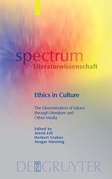 portada Ethics in Culture: The Dissemination of Values Through Literature and Other Media (Spectrum Literaturwissenschaft 