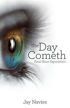 portada The Day Cometh: Total Race Separation (en Inglés)