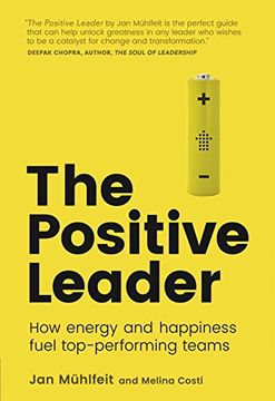 portada The Positive Leader: How Energy and Happiness Fuel Top-Performing Teams (in English)