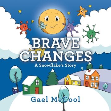 portada Brave Changes: A Snowflake's Story (en Inglés)