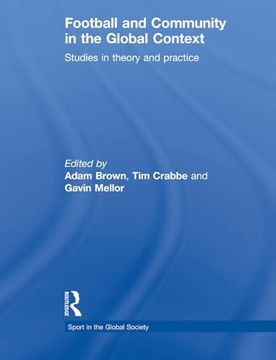 portada Football and Community in the Global Context: Studies in Theory and Practice (Sport in the Global Society)