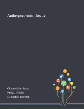 portada Anthropocosmic Theatre (en Inglés)