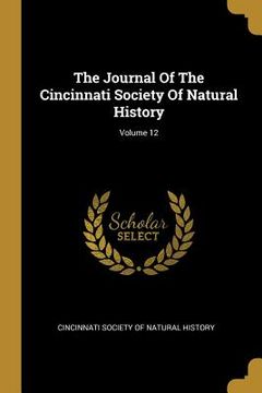 portada The Journal Of The Cincinnati Society Of Natural History; Volume 12