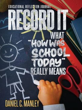 portada Record It: What "How Was School Today" Really Means