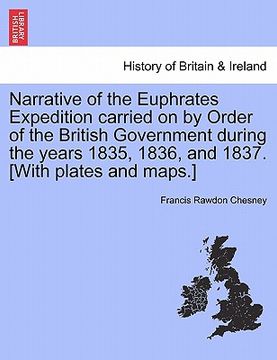 portada narrative of the euphrates expedition carried on by order of the british government during the years 1835, 1836, and 1837. [with plates and maps.] (en Inglés)