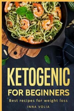 portada Ketogenic for beginners: Best recipes for weight loss, Keto lifestyle Meal Plan (in English)