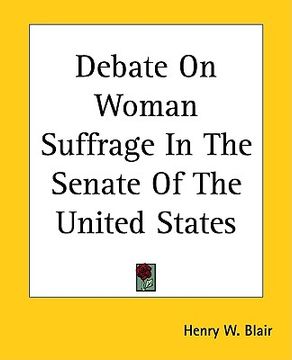 portada debate on woman suffrage in the senate of the united states (en Inglés)