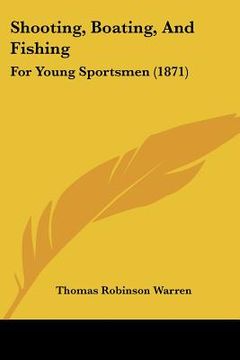 portada shooting, boating, and fishing: for young sportsmen (1871) (en Inglés)