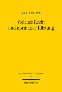 portada Weiches Recht Und Normative Hartung: Eine Konzeptualisierung Am Beispiel Des Un-Migrationspaktes (en Alemán)