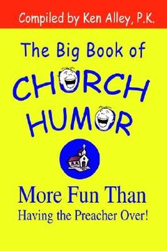 portada the big book of church humor: more fun than having the preacher over! (in English)